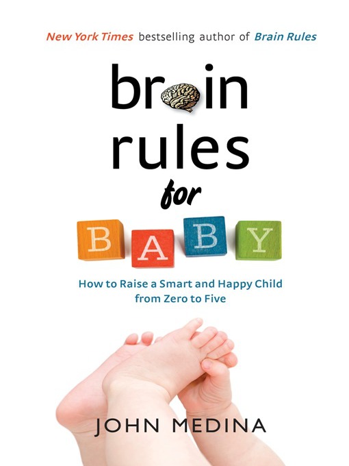 Title details for Brain Rules for Baby by John Medina - Available